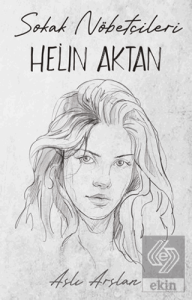 Sokak Nöbetçileri: Helin Aktan
