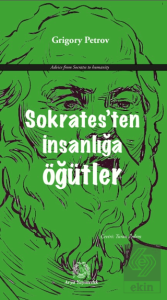 Sokrates'ten İnsanlığa Öğütler