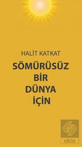 Sömürüsüz Bir Dünya İçin