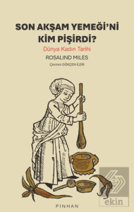 Son Akşam Yemeğini Kim Pişirdi?