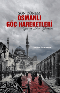Son Dönem Osmanlı Göç Hareketleri