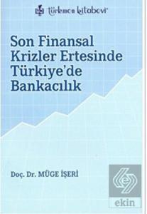 Son Finansal Krizler Ertesinde Türkiye'de Bankacıl