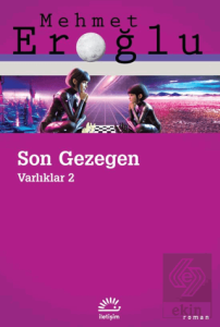 Son Gezegen: Varlıklar-2