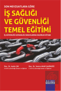 Son Mevzuatlara Göre İş Sağlığı ve Güvenliği Temel Eğitimi