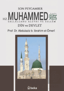 Son Peygamber Hz. Muhammed S.A.V. - Din ve Devlet