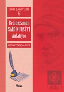 Son Şahitler Bediüzzaman Said Nursi'yi Anlatıyor 5