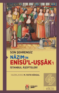 Son Şehrengiz Nazım'ın Enisü'l-Uşşak'ı