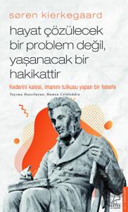 Soren Kierkegaard - Hayat Çözülecek Bir Problem De