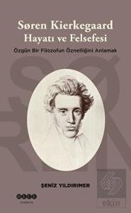 Soren Kierkegaard Hayatı ve Felsefesi
