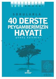 Sorularla 40 Derste Peygamberimizin Hayatı - Sana 