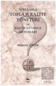 Sorularla Toplam Kalite Yönetimi ve Kalite Güvence Sistemleri