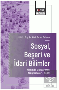 Sosyal, Beşeri ve İdari Bilimler Alanında Uluslararası Araştırmalar XXXIII