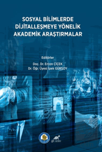 Sosyal Bilimlerde Dijitalleşmeye Yönelik Akademik Araştırmalar