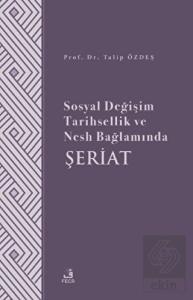 Sosyal Değişim Tarihsellik ve Nesh Bağlamında Şeri