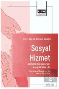 Sosyal Hizmet Alanında Uluslararası Araştırmalar – II
