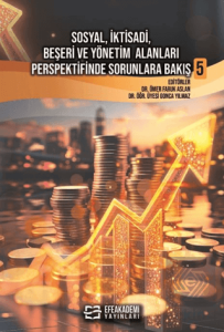 Sosyal, İktisadi, Beşeri ve Yönetim Alanları Perspektifinde Sorunlara Bakış 5