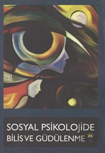 Sosyal Psikolojide Biliş ve Güdülenme