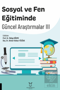 Sosyal ve Fen Eğitiminde Güncel Araştırmalar III