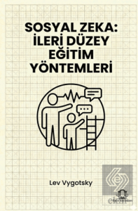 Sosyal Zeka: İleri Düzey Eğitim Yöntemleri