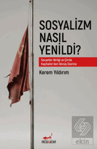 Sosyalizm Nasıl Yenildi?