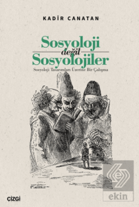 Sosyoloji değil Sosyolojiler/ Sosyoloji Tasarımları Üzerine Bir Çalışma