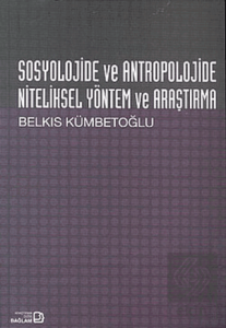 Sosyolojide ve Antropolojide Niteliksel Yöntem ve Araştırma