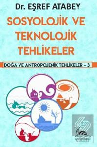 Sosyolojik ve Teknolojik Tehlikeler