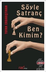 Söyle Satranç Ben Kimim?