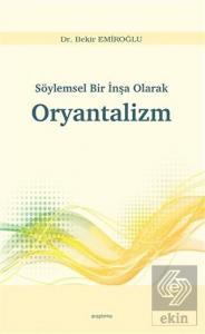 Söylemsel Bir İnşa Olarak Oryantalizm