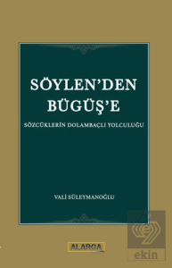 Söylen'den Bügüş'e