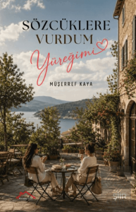 Sözcüklere Vurdum Yüreğimi