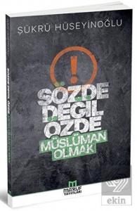 Sözde Değil Özde Müslüman Olmak