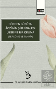 Sözden Sükuta: Aczi'nin Şiir Risalesi Üzerine Bir Okuma (Tercüme Ve Tahkik)