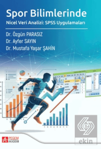 Spor Bilimlerinde Nicel Veri Analizi: SPSS Uygulamaları