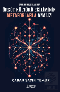 Spor Kuruluşlarında Örgüt Kültürü Eğiliminin Metaforlarla Analizi