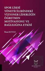 Spor Lisesi Yoneticilerindeki Vizyoner Liderliğin 