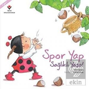 Spor Yap Sağlıklı Yaşa!