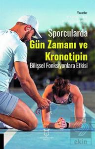Sporcularda Gün Zamanı ve Kronotipin Bilişsel Fonk