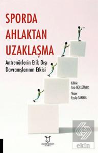 Sporda Ahlaktan Uzaklaşma: Antrenörlerin Etik Dışı