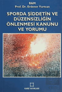 Sporda Şiddetin ve Düzensizliğin Önlenmesi Kanunu 