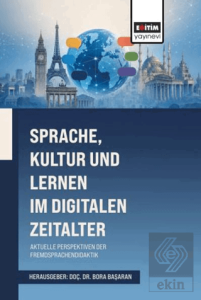 Sprache, Kultur und Lernen im Digitalen Zeitalter: Aktuelle Perspektiven der Fremdsprachendidaktik