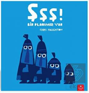 Şşş! Bir Planımız Var