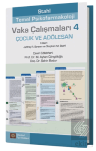 Stahl Temel Psikofarmakoloji Vaka Çalışmaları 4 - Çocuk ve Adölesan