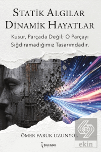 Statik Algılar Dinamik Hayatlar