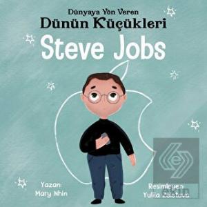 Steve Jobs - Dünyaya Yön Veren Dünün Küçükleri