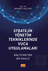 Stratejik Yönetim Tekniklerinde VUCA Uygulamaları 