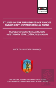 Studies On The Turkishness Of Rhodes And Kos In The International Arena
