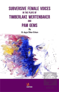 Subversive Female Voices In The Plays Of Timberlak