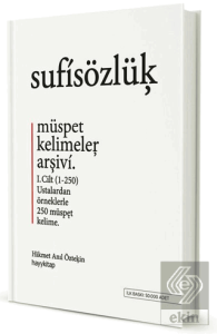Sufi Sözlük - Müspet Kelimeler Arşivi 1. Cilt