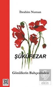Şükufezar - Gönüllerin Bahçesinden